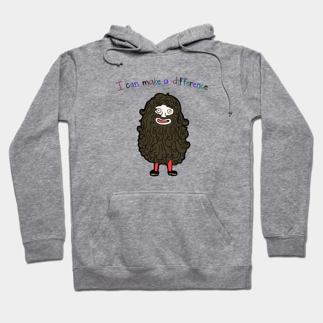 I Can Make A Difference Hairy Man Thing Hoodie by AlmostMaybeNever